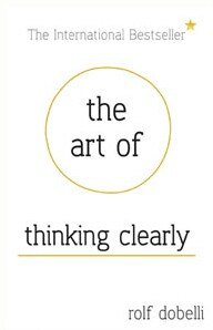 The Art of Thinking Clearly — muqova
